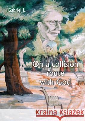 On a collision route with God Gabriel L 9788827850442 Youcanprint - książka