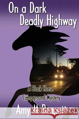 On a Dark Deadly Highway Amy M. Bennett 9781938436871 Aakenbaaken & Kent - książka