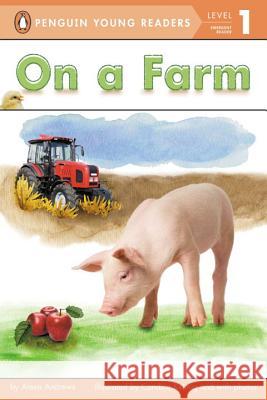 On a Farm Alexa Andrews Candice Keimig 9780448463766 Penguin Young Readers Group - książka