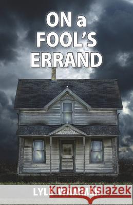 On A Fool's Errand Wammer, Lyle W. 9781533368492 Createspace Independent Publishing Platform - książka