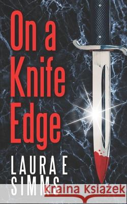 On a Knife Edge Laura E. Simms 9781522711773 Createspace Independent Publishing Platform - książka