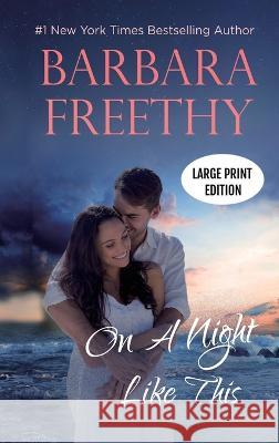 On a Night Like This (LARGE PRINT EDITION): Heartwarming Contemporary Romance Barbara Freethy   9781958064221 Fog City Publishing, LLC - książka