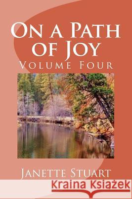 On a Path of Joy Janette Stuart 9781548475963 Createspace Independent Publishing Platform - książka