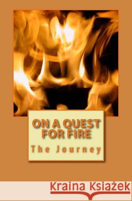 On A Quest For Fire: The Journey Winston, Tannia Monique 9781533526489 Createspace Independent Publishing Platform - książka