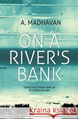 On A River's Bank: Novel A Madhavan, M Vijayalakshmi 9789352907526 Ratna Books - książka