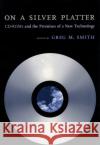 On a Silver Platter: CD-ROMs and the Promises of a New Technology Smith, Greg M. 9780814780817 New York University Press