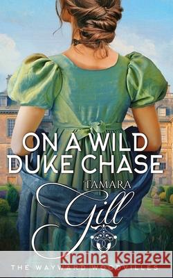 On a Wild Duke Chase Tamara Gill 9780645417760 Tamara Gill - książka