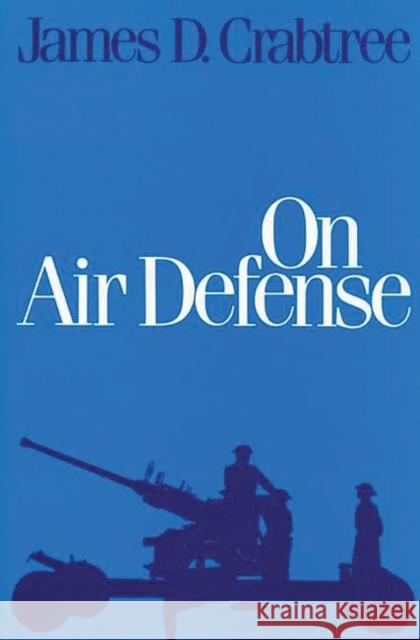 On Air Defense James Crabtree 9780275949396 Praeger Publishers - książka