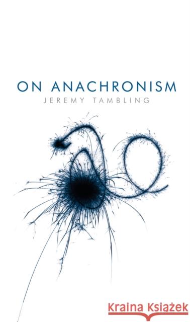 On Anachronism Jeremy Tambling 9780719082443 Manchester University Press - książka