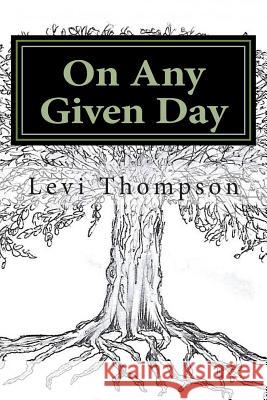 On Any Given Day Levi Thompson 9781500907938 Createspace - książka