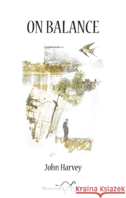 On Balance John Harvey 9781915553287 Shoestring Press - książka