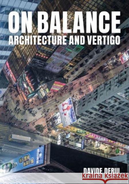 On Balance: Architecture and Vertigo Davide Deriu 9781848226210 Lund Humphries Publishers Ltd - książka