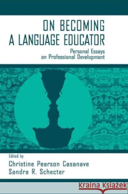 on Becoming A Language Educator: Personal Essays on Professional Development Casanave, Christine Pears 9780805822649 Lawrence Erlbaum Associates - książka