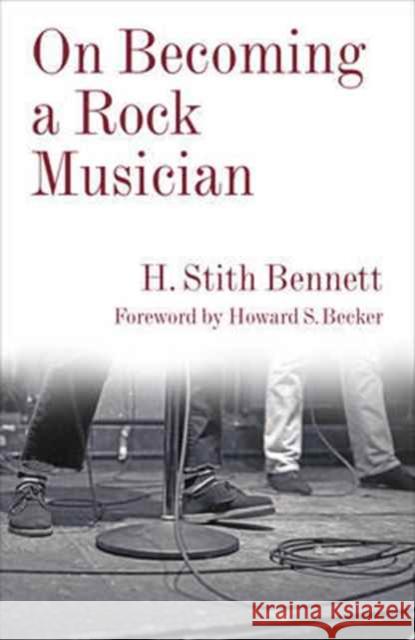 On Becoming a Rock Musician Bennett, H. Stith; Becker, Howard S. 9780231182843 John Wiley & Sons - książka