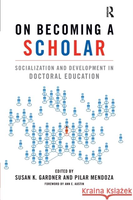 On Becoming a Scholar: Socialization and Development in Doctoral Education Gardner, Susan K. 9781579224455 Stylus Publishing (VA) - książka