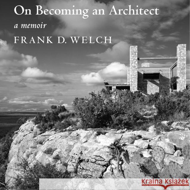 On Becoming an Architect Frank Welch 9780875656014 Texas Christian University Press - książka