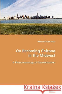 On Becoming Chicana in the Midwest Adrienne Viramontes 9783639005486 VDM Verlag - książka