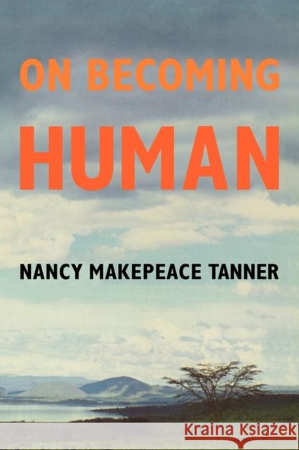 On Becoming Human Nancy Tanner 9780521280280 Cambridge University Press - książka