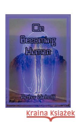 On Becoming Human Arthur H. Niehoff 9781585002580 Authorhouse - książka