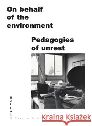 On Behalf of the Environment. Pedagogies of Unrest de Lima, Rafael Amato Bruno, Meyer, Anne, Bell, Felix 9783959059183 Spector Books - książka