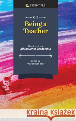 On Being a Teacher: Readings from Educational Leadership (El Essentials) Marge Scherer 9781416624387 Association for Supervision & Curriculum Deve - książka