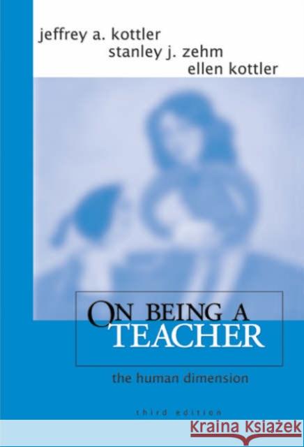 On Being a Teacher: The Human Dimension Kottler, Jeffrey A. 9780761939443 Corwin Press - książka
