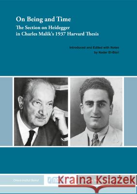 On Being and Time: The Section on Heidegger in Charles Malik's 1937 Harvard Thesis Nader El-Bizri 9783956509858 Ergon - książka