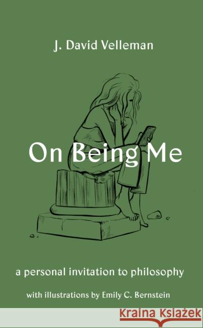 On Being Me: A Personal Invitation to Philosophy J. David Velleman 9780691200958 Princeton University Press - książka