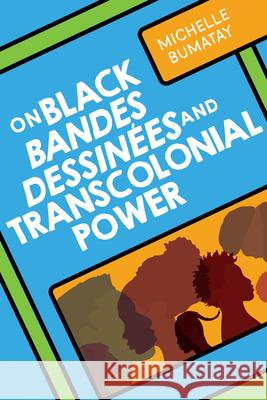 On Black Bandes Dessin?es and Transcolonial Power Michelle Bumatay 9780814215821 Ohio State University Press - książka