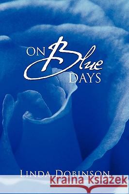 On Blue Days Linda Dobinson 9781453514436 Xlibris Corporation - książka
