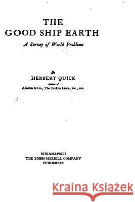 On Board the Good Ship Earth, A Survey of World Problems Quick, Herbert 9781523964246 Createspace Independent Publishing Platform - książka