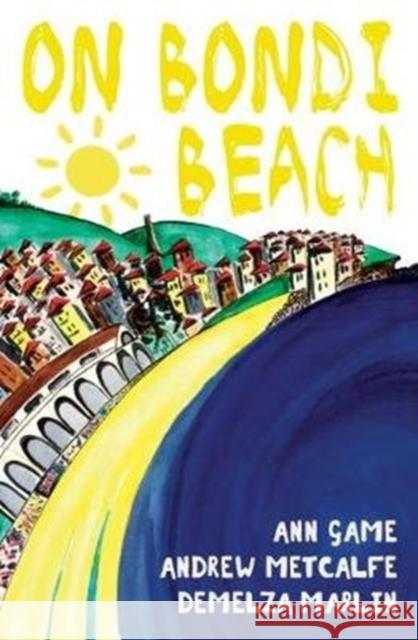 On Bondi Beach Ann Game Andrew Metcalfe Demelza Marlin 9781925984385 Arden - książka