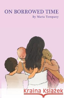 On Borrowed Time: Poetry on Motherhood Maria Tempany 9781739836016 Maria Tempany - książka