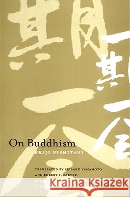 On Buddhism Keiji Nishitani Seisaku Yamamoto Robert E. Carter 9780791467862 State University of New York Press - książka