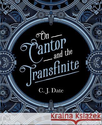 On Cantor and the Transfinite Chris Date 9781634623278 Technics Publications - książka