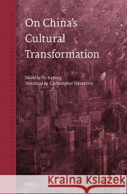 On China’s Cultural Transformation Keping Yu 9789004308879 Brill - książka