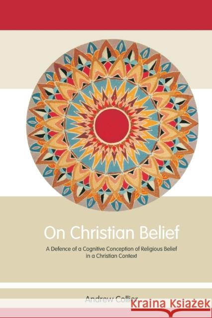 On Christian Belief: A Defence of a Cognitive Conception of Religious Belief in a Christian Context Collier, Andrew 9780415860017 Routledge - książka