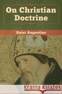 On Christian Doctrine Saint Augustine 9781618957733 Bibliotech Press - książka