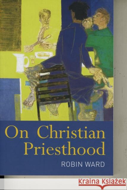 On Christian Priesthood Robin Ward 9780826499080  - książka