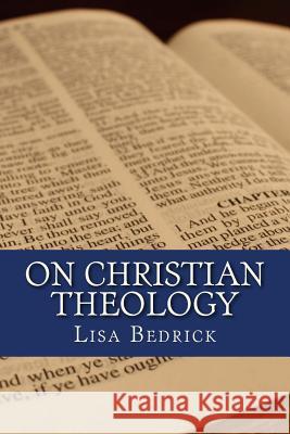 On Christian Theology Lisa Bedrick 9781500271848 Createspace - książka