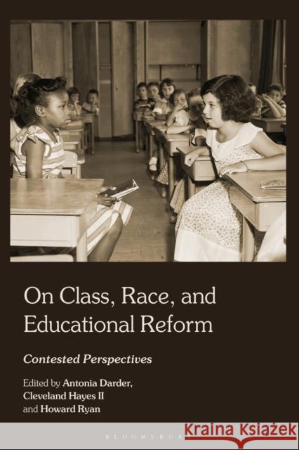 On Class, Race, and Educational Reform: Contested Perspectives  9781350212374 Bloomsbury Publishing PLC - książka