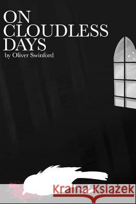 On Cloudless Days Oliver Swinford 9781329389373 Lulu.com - książka