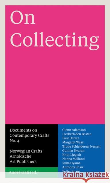 On Collecting: Documents on Contemporary Crafts No. 4 Gali, Andr 9783897904934 Arnoldsche - książka