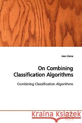 On Combining Classification Algorithms Joao Gama 9783639167467 VDM Verlag - książka