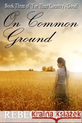 On Common Ground Mrs Rebecca Bryn 9781546967859 Createspace Independent Publishing Platform - książka