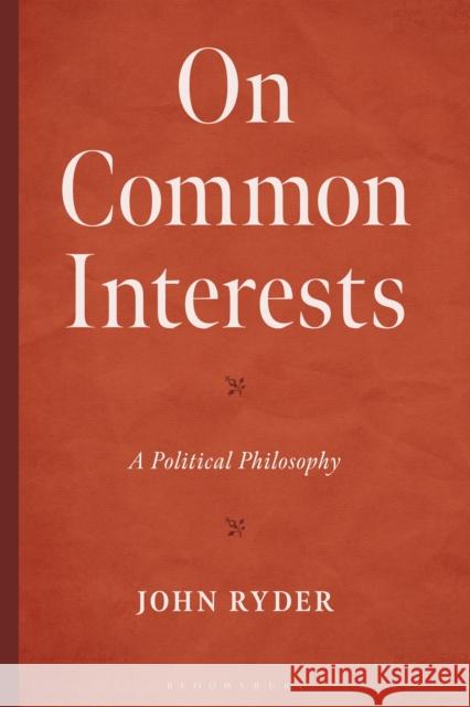 On Common Interests John Ryder 9798765143537 Bloomsbury Publishing Plc - książka