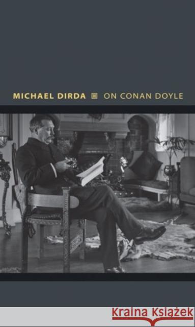 On Conan Doyle: Or, the Whole Art of Storytelling Michael Dirda 9780691164120 Princeton University Press - książka