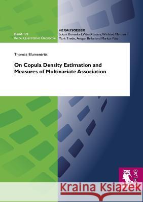 On Copula Density Estimation and Measures of Multivariate Association Thomas Blumentritt 9783844101218 Josef Eul Verlag Gmbh - książka