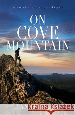 On Cove Mountain: Memoir Of A Prodigal Ian Duncan 9781734282269 Hammerdown - książka