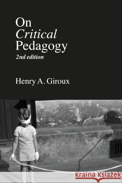 On Critical Pedagogy Henry A. Giroux 9781350144989 Bloomsbury Academic - książka